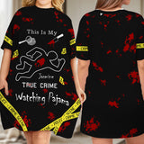 This Is My True Crime Watching Pajama - Personalized True Crime Sleep T-shirt Dress