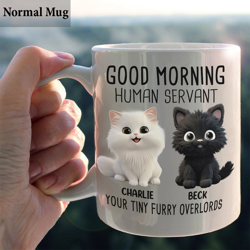 Good Morning Human Servant - Personalized Cat Mug