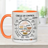 Circle Of Control, Focus Your Energy On Things You CAN Control - Personalized Mental Health Awareness Accent Mug