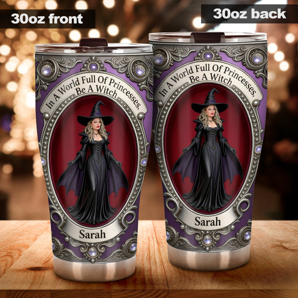 Be A Witch - Personalized Witch Tumbler