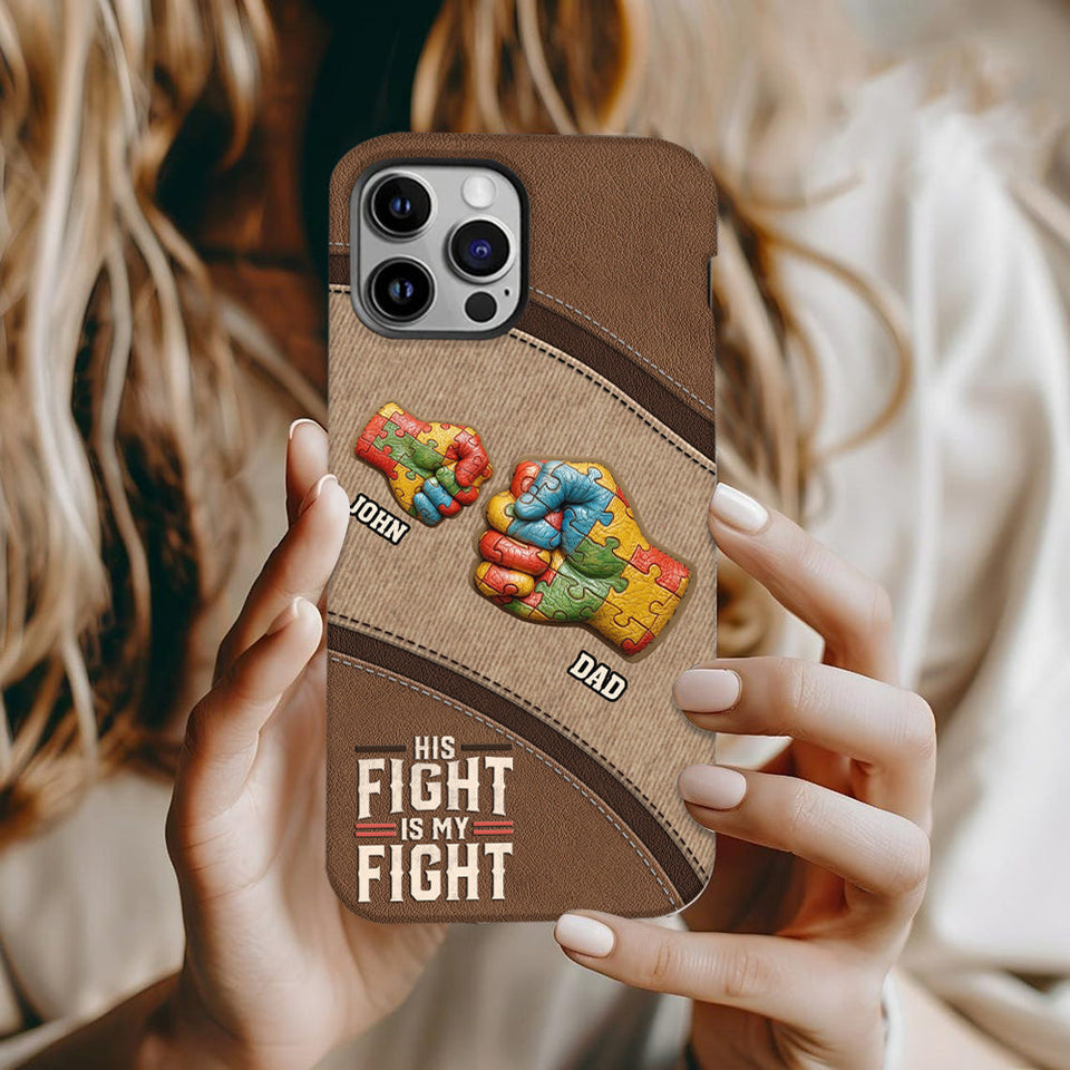 His/ Her Fight Is My Fight - Personalized Autism Awareness Full Print Phone Case