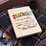Teaching Is My Ministry - Personalized Teacher Leather Journal