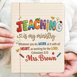 Teaching Is My Ministry - Personalized Teacher Leather Journal