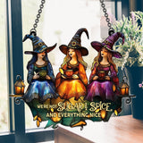 We Are Not Sugar And Spice And Everything Nice - Personalized Witch Window Hanging Suncatcher Ornament