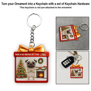 There's No Greater Gift Than - Personalized Dog Ornament