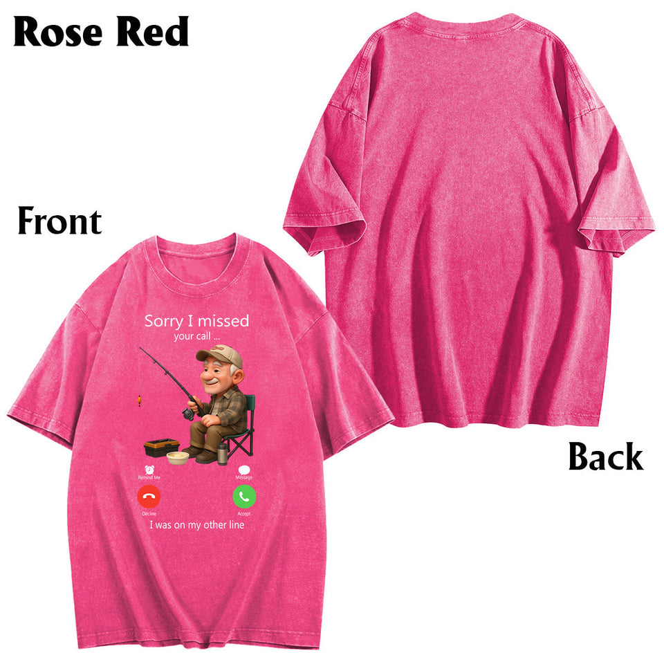 Sorry I Missed Your Call - Personalized Fishing Wash T-Shirt