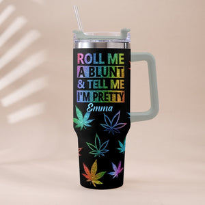 Tell Me I'm Pretty - Personalized Weed Tumbler With Plush Charm