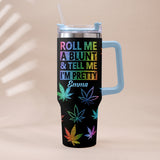 Tell Me I'm Pretty - Personalized Weed Tumbler With Plush Charm