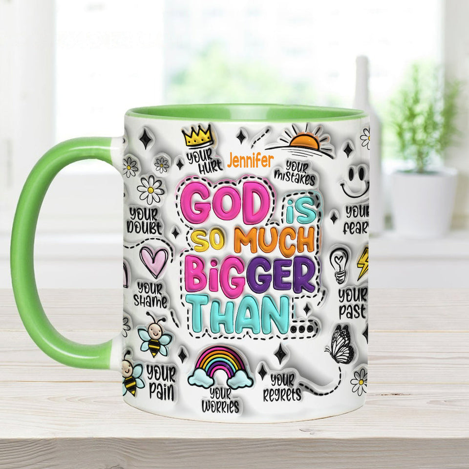 God Is So Much Bigger - Personalized Christian Accent Mug