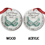 Good Friend Is Like A Good Bra - Personalized Bestie Ornament