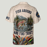 Fish Around And Find Trout - Personalized Fishing Hawaiian Shirt