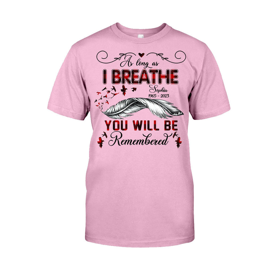 You Will Be Remembered - Personalized Memorial T-shirt & Hoodie
