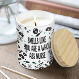 Smells Like You're A Whole Nurse - Personalized Nurse Candle With Wooden Lid