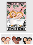 You Are My Favorite Shower Buddy - Personalized Couple Canvas And Poster
