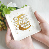 I Love You To The Moon And Back - Gift for mom, grandma, grandpa, uncle, aunt, dad - Personalized Jewelry Dish