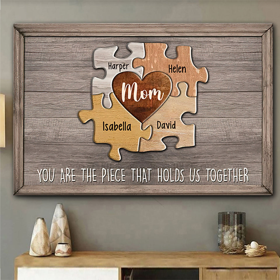 You Are The Piece That Holds Us Together - Personalized Mother's Day Mother Canvas And Poster