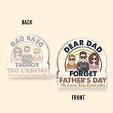 Dear Dad Forget Father's Day - Personalized Father's Day Father Custom Shaped Acrylic Plaque