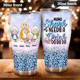 Mama Shark Need A Drink - Personalized Mother's Day Mother Tumbler