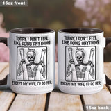 Today I Don't Feel Like Doin' Anything - Personalized Skull Accent Mug