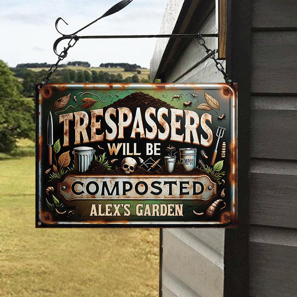 Trespassers Will Be Composted - Personalized Gardening Rectangle Metal Sign
