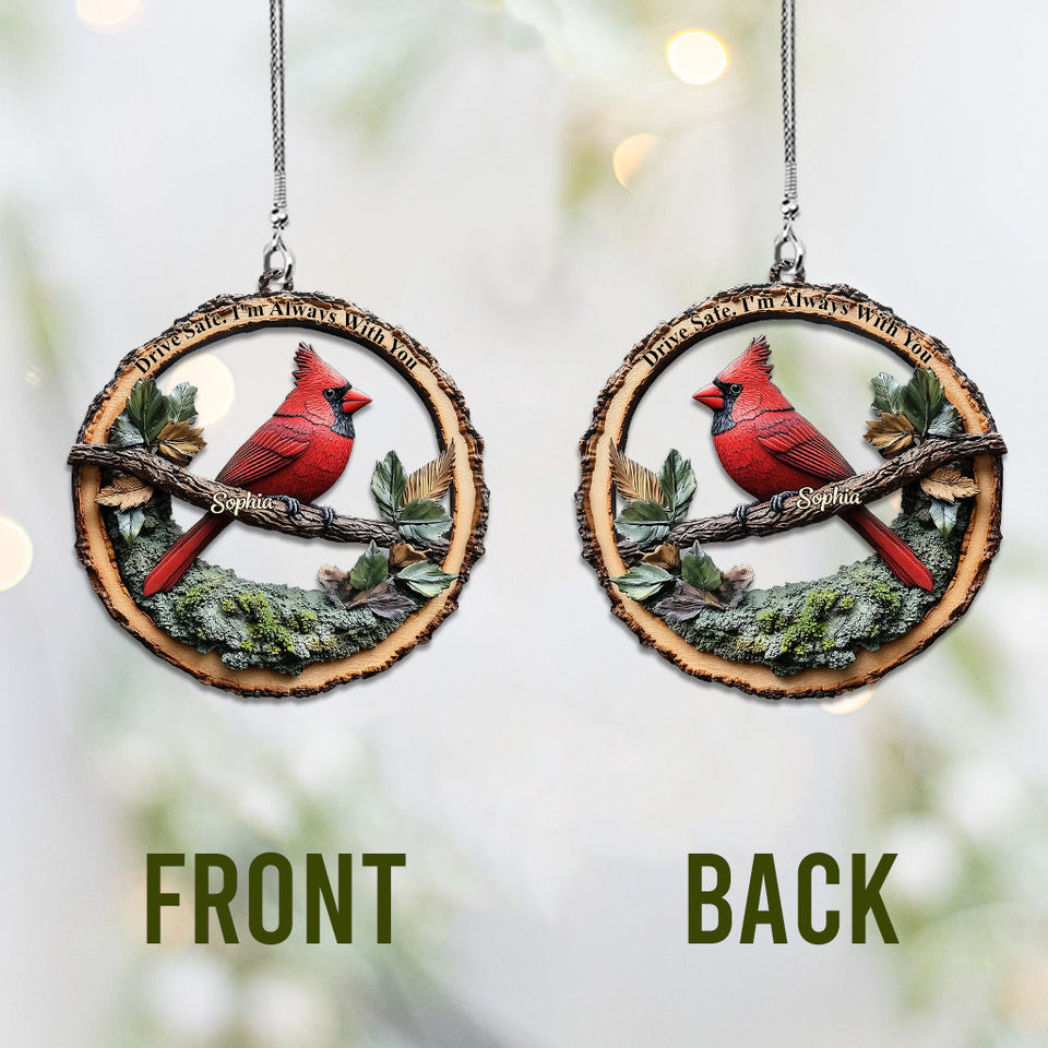 Drive Safe I'm Always With You - Personalized Memorial Car Ornament