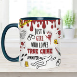 Just A Girl Who Loves True Crime - Personalized Accent Mug