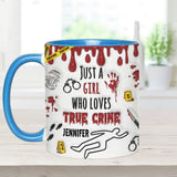 Just A Girl Who Loves True Crime - Personalized Accent Mug