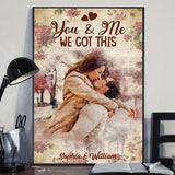 You And Me We Got This - Personalized Couple Canvas And Poster