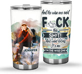 And The Wise One Said - Personalized Hiking Tumbler