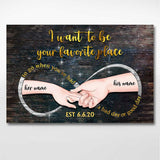 I Want To Be Your Favorite Place - Personalized Couple Poster