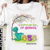 Happy Last Day Of School - Personalized Teacher T-shirt and Hoodie