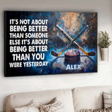 It's Being Better - Personalized Hockey Canvas And Poster