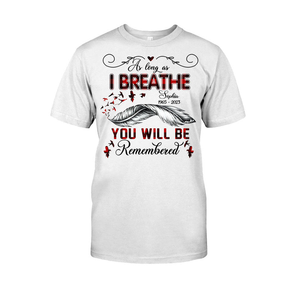 You Will Be Remembered - Personalized Memorial T-shirt & Hoodie