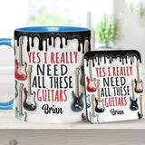 Yes I Really Do Need All These Guitars - Personalized Guitar Accent Mug