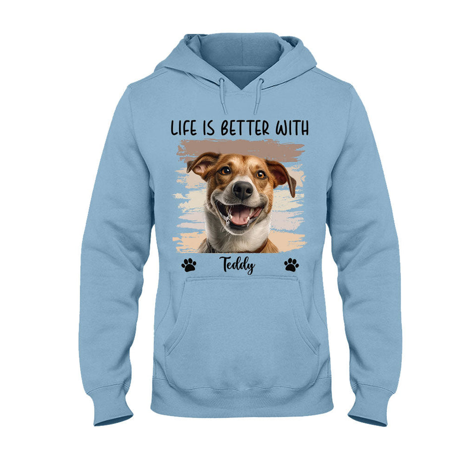 Life Is Better With Pet - Personalized Dog T-shirt And Hoodie