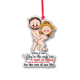 You’re The Only One I Want To Annoy For The Rest Of My Life - Personalized Couple Transparent Ornament
