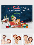 Santa Is Not The Only One Coming - gift for girlfriend, husband, wife, boyfriend - Personalized Wall Tapestry
