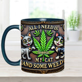 All I Need Is My Cat And Some Weed - Personalized Weed Accent Mug