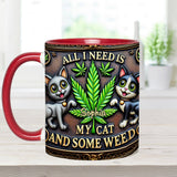 All I Need Is My Cat And Some Weed - Personalized Weed Accent Mug