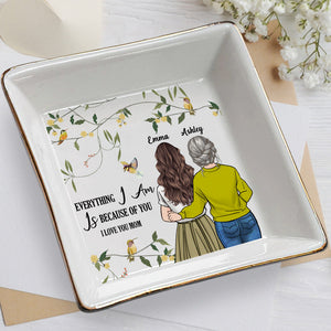 Everything I Am - Personalized Mother's Day Mother Jewelry Dish