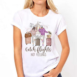 Catch Flights Not Feelings - Personalized Travelling T-shirt and Hoodie