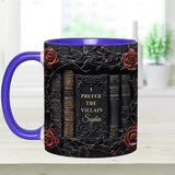 I Prefer The Villain 
- Personalized Accent Mug