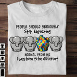 Stop Expecting Normal From Me Autism Awareness T-shirt and Hoodie 0523