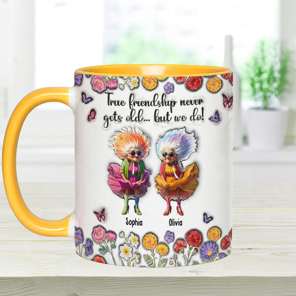 True Fiendship Never Gets Old... But We Do! - Personalized Bestie Accent Mug
