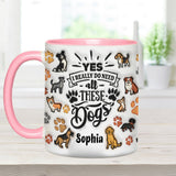 Yes I Do Need All These Dogs - Personalized Dog Accent Mug