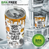 Yes I Really Do Need All These Cats - Personalized Cat Tumbler