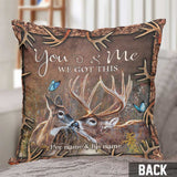 You And Me We Got This - Personalized Hunting Throw Pillow