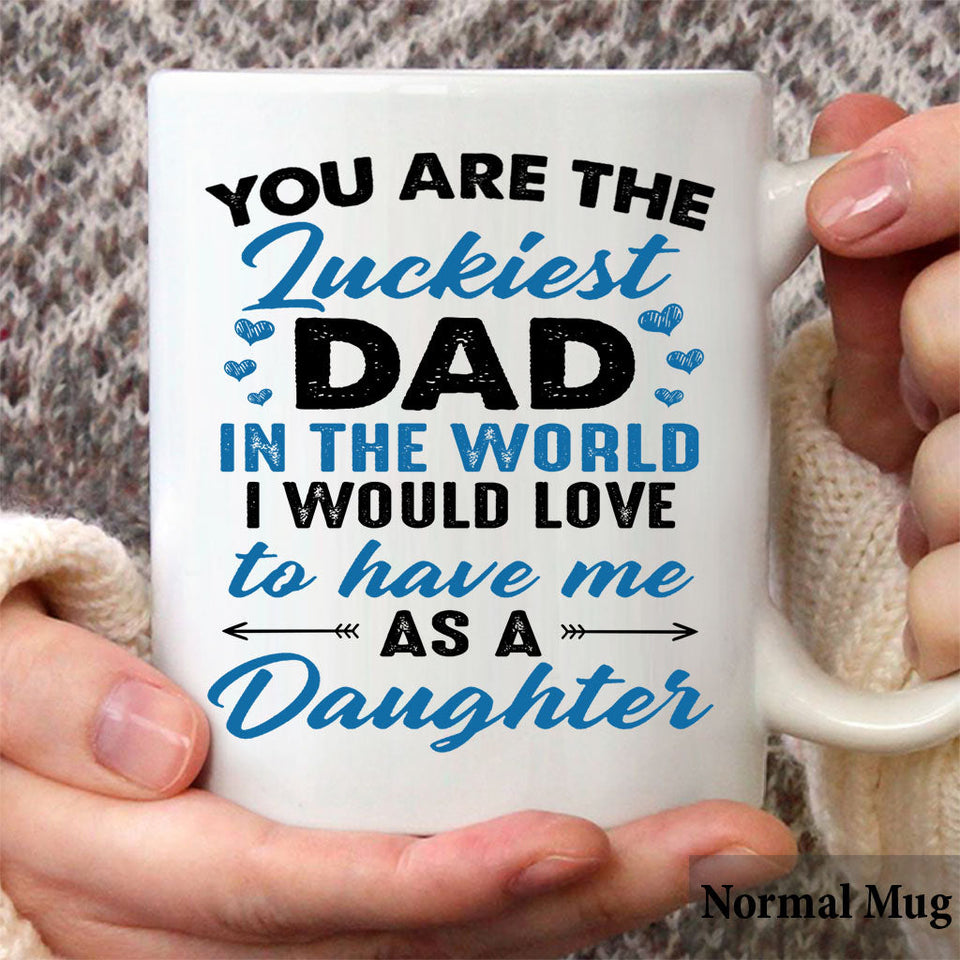 You're The Luckiest Dad - Personalized Father Mug