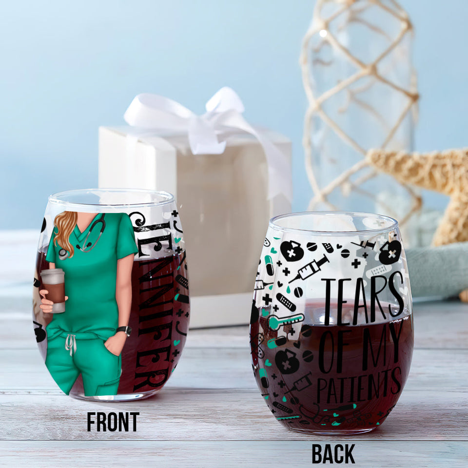 Tears Of My Patients - Personalized Nurse All Over Wine Glass