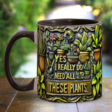 Yes I Need All These Plants - Personalized Gardening Accent Mug